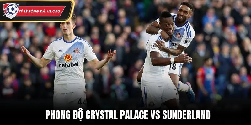 Crystal Palace vs Sunderland - thống kê phong độ đôi bên