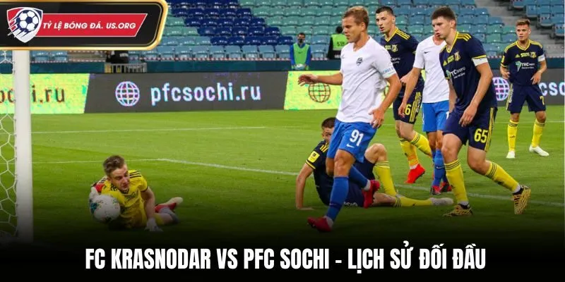 Soi kèo FC Krasnodar vs PFC Sochi - thống kê thành tích đối đầu trước đó