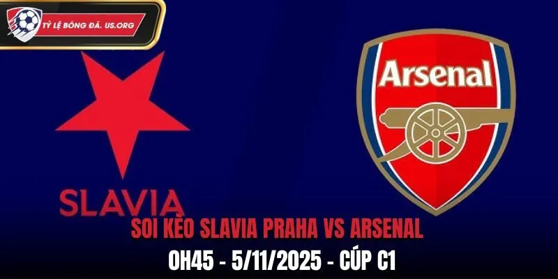 Soi kèo Slavia Praha vs Arsenal: 0h45 - 5/11 - Champion League